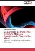 Compresión de Imágenes mediante Modelos Gausianos de Percepción Visual