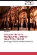 Las puertas de la Mezquita de Córdoba (ss.VIII-IX). Tomo I