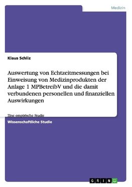 Auswertung von Echtzeitmessungen bei Einweisung von Medizinprodukten der Anlage 1 MPBetreibV und die damit verbundenen personellen und finanziellen Auswirkungen