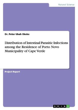 Distribution of Intestinal Parasitic Infections among the Residence of Porto Novo Municipality of Cape Verde