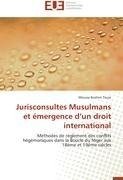 Jurisconsultes Musulmans et émergence d'un droit international