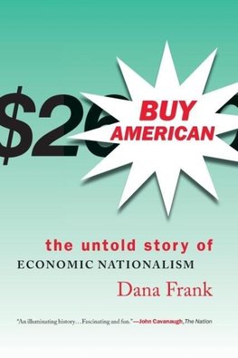 Buy American-The Untold Story of Economic Nationalism