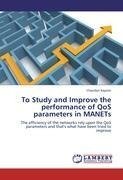 To Study and Improve the performance of QoS parameters in MANETs