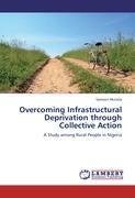 Overcoming Infrastructural Deprivation through Collective Action