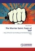 The Warrior Saint: Faqir of Ippi