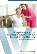 Pflegekompetenz in Wohngemeinschaften für Menschen mit Demenz