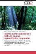 Interacciones abióticas y bióticas en dos comunidades de plantas