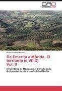 De Emerita a Marida. El territorio (s.VII-X)                   Vol. II