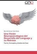 Una Visión Neuropsicológica del Desarrollo del Lenguaje y su Retraso