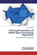 VLSI Implementation of MIMO Signal Processing Algorithms