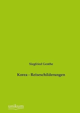 Korea - Reiseschilderungen