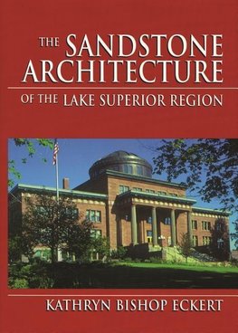 Sandstone Architecture of the Lake Superior Region, The