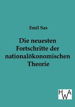 Die neuesten Fortschritte in der nationalökonomischen Theorie