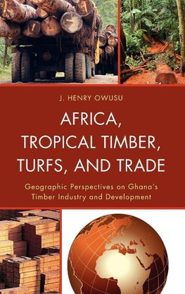 Africa, Tropical Timber, Turfs, and Trade