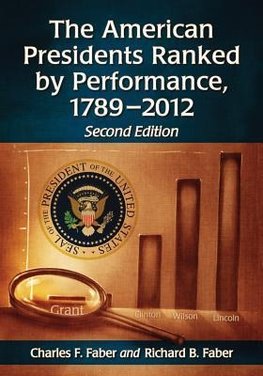 Faber, C:  The American Presidents Ranked by Performance, 17