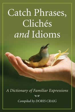 Catch Phrases, Cliches and Idioms