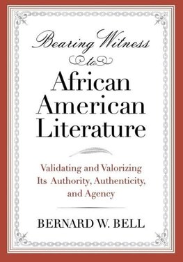 Bell, B:  Bearing Witness to African American Literature