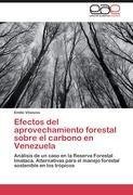 Efectos del aprovechamiento forestal sobre el carbono en Venezuela