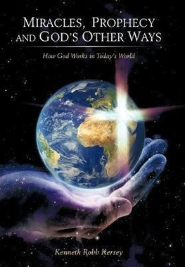 Miracles, Prophecy and God's Other Ways