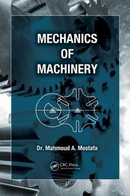 Mostafa, M: Mechanics of Machinery