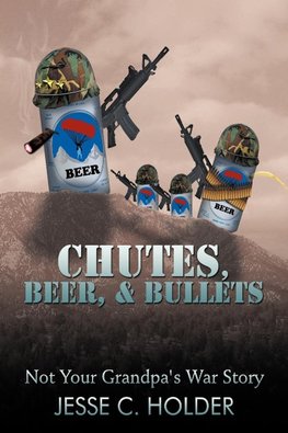 Chutes, Beer, & Bullets