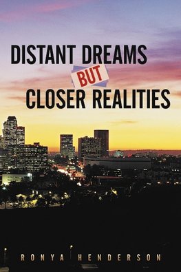 Distant Dreams But Closer Realities