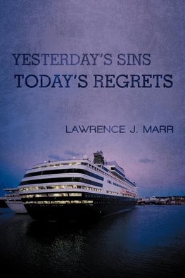 Yesterday's Sins Today's Regrets