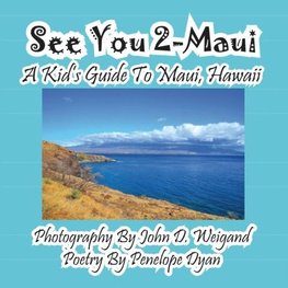 See You 2-Maui---A Kid's Guide To Maui, Hawaii