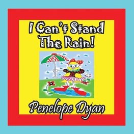 I Can't Stand The Rain!