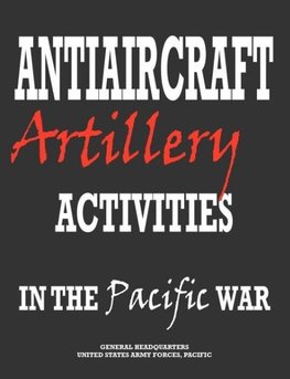 Antiaircraft Artillery Activities in the Pacific War