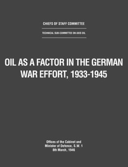 Oil as a Factor in the German War Effort, 1933-1945