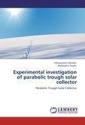 Experimental investigation of parabolic trough solar collector