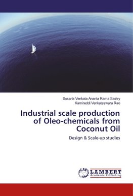 Industrial scale production of Oleo-chemicals from Coconut Oil