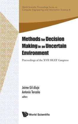 Methods for Decision Making in an Uncertain Environment - Proceedings of the XVII Sigef Congress