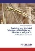 Participatory Varietal Selection of Malt Barley : Hordeum vulgare L.