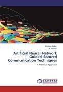 Artificial Neural Network Guided Secured Communication Techniques