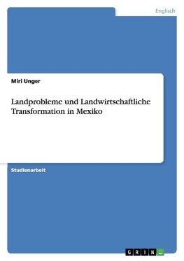 Landprobleme und Landwirtschaftliche Transformation in Mexiko