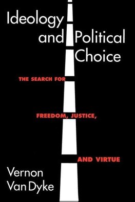 Dyke, V: Ideology and Political Choice