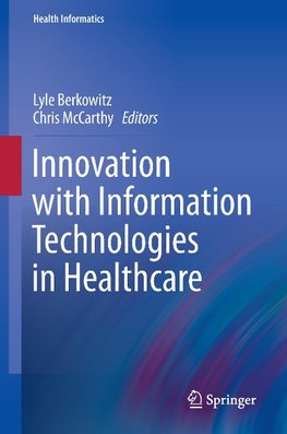 Innovation with Information Technologies in Healthcare