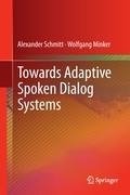 Towards Adaptive Spoken Dialog Systems