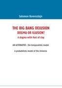 The Big Bang Delusion