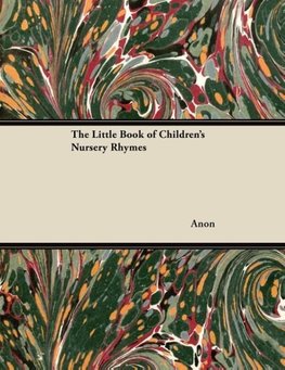 The Little Book of Children's Nursery Rhymes