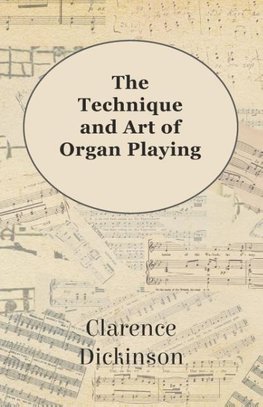 The Technique and Art of Organ Playing