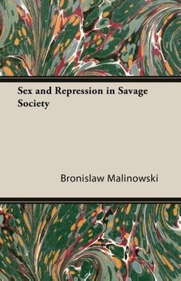 Sex and Repression in Savage Society