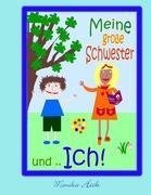 Meine große Schwester und .. Ich!