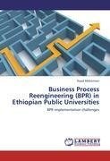 Business Process Reengineering (BPR) in Ethiopian Public Universities