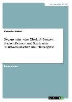 Bewusstsein - eine Illusion?: Bennett, Hacker, Dennett und Searle über Neurowissenschaft und Philosophie