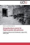 Arquitectura para  la fabricación de pólvora