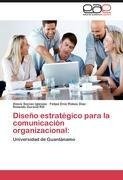 Diseño estratégico para la comunicación organizacional: