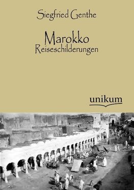 Marokko - Reiseschilderungen